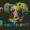 Choose Kindness Diamond Paintings